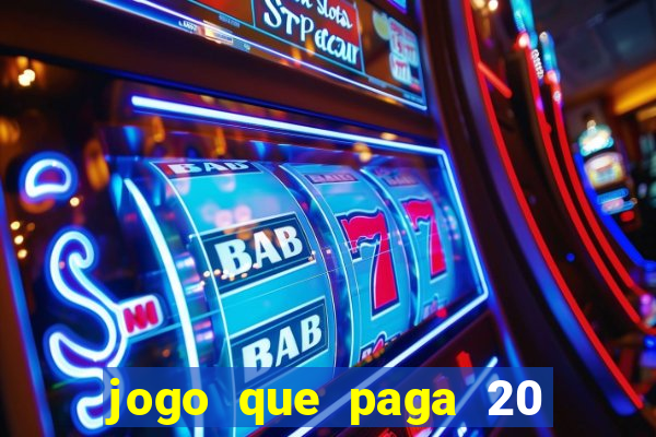 jogo que paga 20 reais para se cadastrar